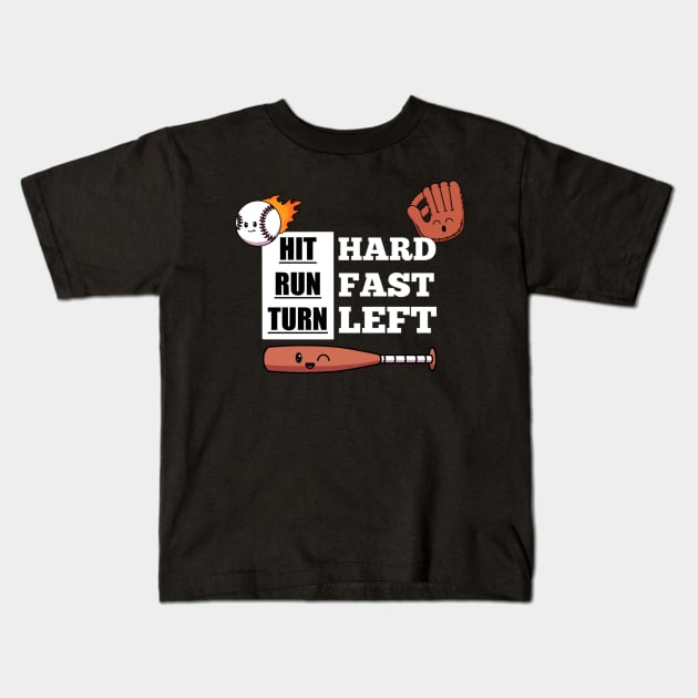 Hit Hard Run Fast Turn Left Kids T-Shirt by TheMaskedTooner